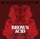 Brown Acid: The Seventh Trip - Vinyl