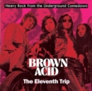 Brown Acid: The Eleventh Trip - Vinyl