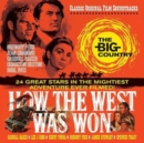 The Big Country/How the West Was Won: 24 Great Stars in the Mightiest Adventure Ever Filmed! - CD
