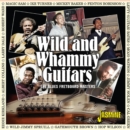 Wild & whammy guitars: The blues fretboard masters - CD