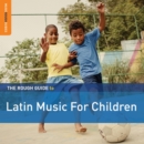The Rough Guide to Latin Music for Children - CD