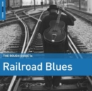 The Rough Guide to Railroad Blues - Vinyl