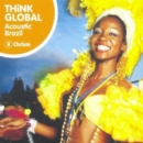 Think Global Acoustic Brazil - CD