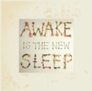 Awake Is the New Sleep (10th Anniversary Edition) - Vinyl