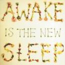 Awake Is the New Sleep - CD