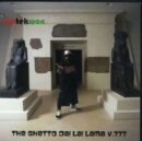 The Ghetto Dai Lai Lama V.777 - CD