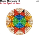 Magic Moments 16: In the Spirit of Jazz - CD