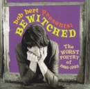 Bob Bert Presents Bewitched - The Worst Poetry of 1986-1993 - CD
