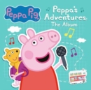 Peppa Pig: Peppa's Adventures - The Album - CD