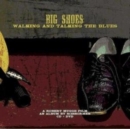 Big shoes: Walking and talking the blues - CD