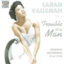 Sarah Vaughan: Trouble Is a Man: Original Recordings 1944-1947 - CD