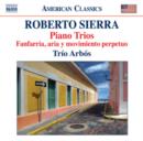 Roberto Sierra: Piano Trios - CD