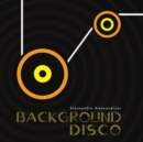 Background Disco - Vinyl