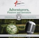 Adventurers, Pioneers and Inventors: Voices of Yesteryear - CD