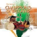 Champions of Ireland: The Best Of - CD