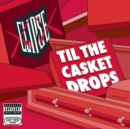 Till the Casket Drops - Vinyl