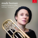 Made Human: Songs for Trombone & Piano - CD