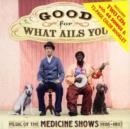Good for What Ails You - Music of the Medicine Shows - CD