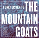 I Only Listen to the Mountain Goats: All Hail West Texas - Vinyl
