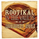 Rootikal in the Vaults at Midnight Rock - CD