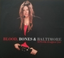 Blood, Bones & Baltimore - CD