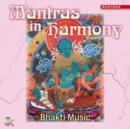Mantras in Harmony: Bhakti Music - CD