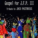 Gospel for Jfp Iii - Tribute to Jaco Pastorius - CD