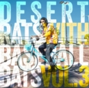 Desert Rats With Baseball Bats - Vinyl