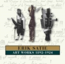 Erik Satie: Art Works 1892-1924 - CD