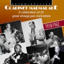 Clarinet Marmalde: A Celebration of 24 Great Vintage Jazz Clarinettists 1918-1962 - CD