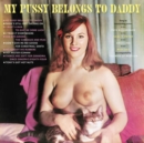 My Pussy Belongs to Daddy - Vinyl