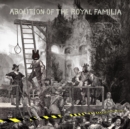 Abolition of the Royal Familia - CD