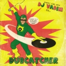 Dubcatcher - Vinyl
