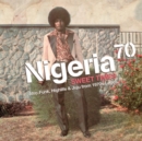 Nigeria 70: Sweet Times Afro-funk, Highlife & Juju from 1970s Lagos - Vinyl
