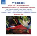 Anton Webern: Vocal and Orchestral Works - CD