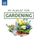 My Playlist for Gardening - CD