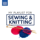 My Playlist for Sewing & Knitting - CD
