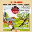 La France: Jardin, Pre Et Bocade/Country Ambience - CD