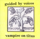 Vampire On Titus - Vinyl