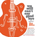 We still can't say goodbye: A musicians' tribute to Chet Atkins - CD