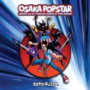 Osaka Popstar and the american legends of punk (Expanded Edition) - Vinyl