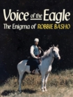 Voice of the Eagle - The Enigma of Robbie Basho - DVD