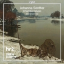 Johanna Senfter: Chamber Music - CD