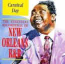 Carnival Day: THE ESSENTIAL RECORDINGS OF NEW ORLEANS R&B - CD