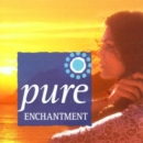 Pure Enchantment - CD