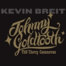 Johny Goldtooth and the Chevy Casanovas - CD
