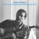 Grief in the Kitchen and Mirth in the Hall - CD
