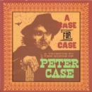 Case for Case, A: A Tribute to the Songs of Peter Case - CD
