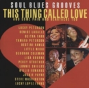 This thing called love: Soul blues grooves - CD