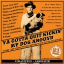 Ya Gotta Quit Kickin' My Dog Around - CD